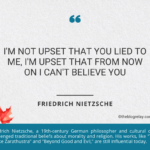 Friedrich Nietzsche: I Can’t Believe You