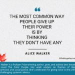 Alice Walker: You Have The Power!