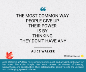 Alice Walker: You Have The Power!